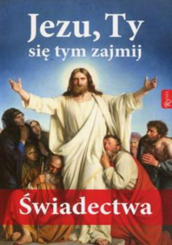 Jezu Ty się tym zajmij Świadectwa