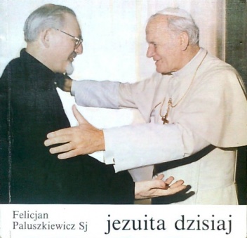 Jezuita dzisiaj - Felicjan Paluszkiewicz