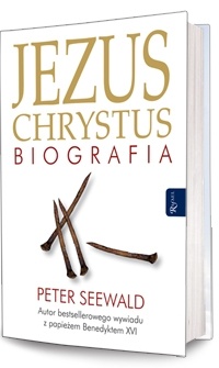 Jezus Chrystus. Biografia - Peter Seewald