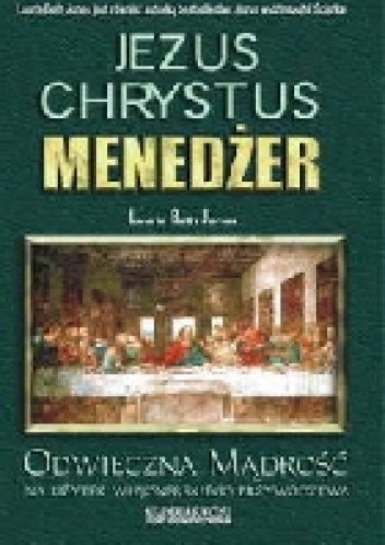Jezus Chrystus, menedżer - Laurie Beth Jones