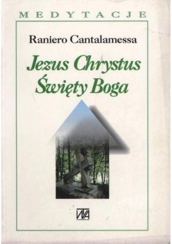 Jezus Chrystus Święty Boga - Raniero Cantalamessa