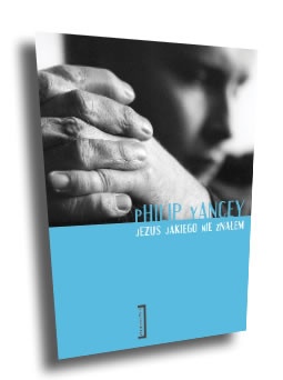 Jezus jakiego nie znałem - Philip Yancey