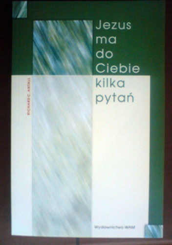 Jezus ma do Ciebie kilka pytań - Richard Antall