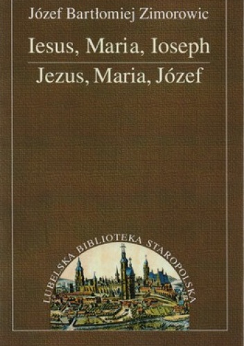 Jezus Maria Józef - Józef Bartłomiej Zimorowic