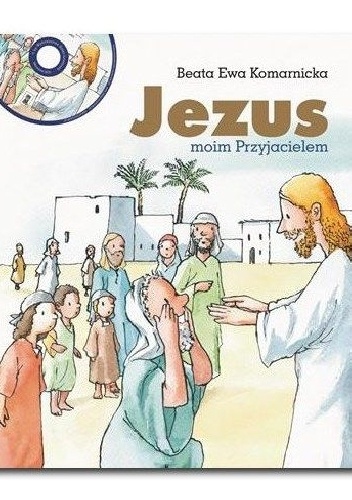 Jezus moim Przyjacielem - Beata Ewa Komarnicka