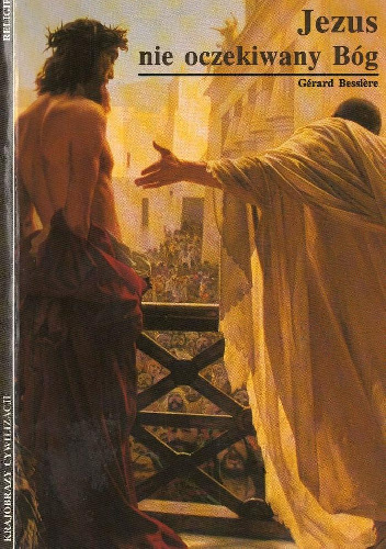 Jezus nie oczekiwany Bóg - Gerard Bessiere
