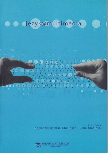 Język @ multimedia - dr Jan Stasieńko, dr Agnieszka Dytman-Stasieńko