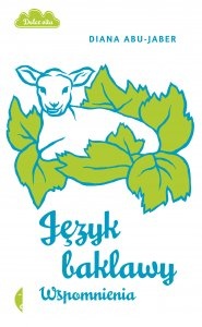 Język baklawy. Wspomnienia - Diana Abu-Jaber