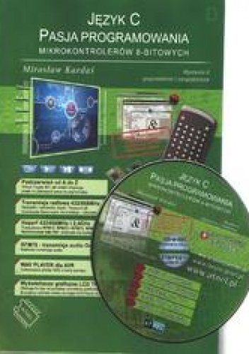 Język C. Pasja programowania mikrokontrolerów 8 - bitowych - Mirosław Kardaś