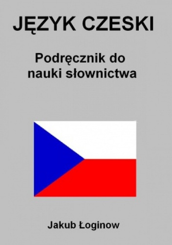 Język czeski. Podręcznik do nauki słownictwa - Jakub Łoginow