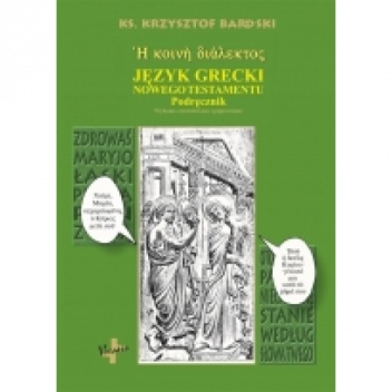 Język grecki. Podręcznik do nauki języka greckiego Nowego Testamentu - Krzysztof Bardski