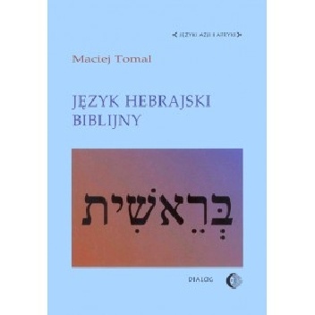 Język hebrajski biblijny - Maciej Tomal