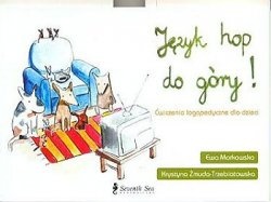 Język hop do góry! Ćwiczenia logopedyczne dla dzieci - Ewa Morkowska, Krystyna Żmuda-Trzebiatowska
