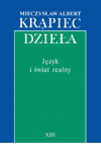 Język i świat realny - Mieczysław Albert Krąpiec OP