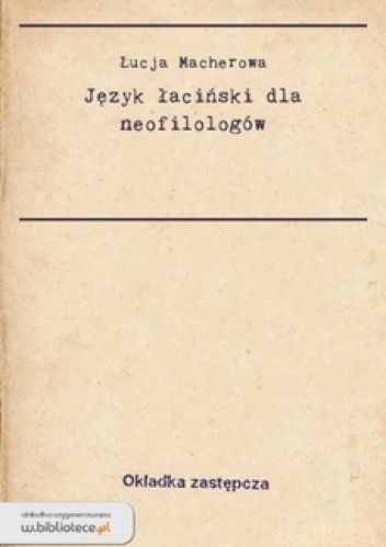 Język łaciński dla neofilologów - Łucja Macherowa, Tamara Simla