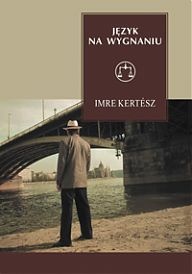 Język na wygnaniu - Imre Kertész