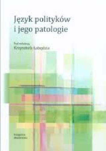 Język polityków i jego patologie - Krzysztof Łabędź