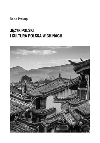 Język polski i kultura polska w Chinach - Daria Prokop