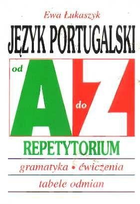 Język portugalski od A do Z. Repetytorium - Ewa Łukaszyk