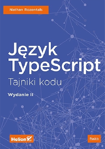 Język TypeScript. Tajniki kodu - Nathan Rozentals