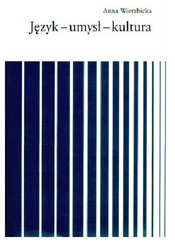 Język, umysł, kultura - Anna Wierzbicka
