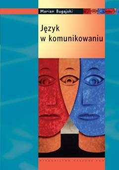 Język w komunikowaniu - Marian Bugajski