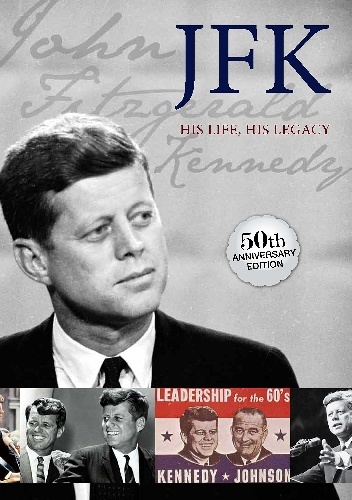 JFK: His Life, His Legacy - Tim Hill