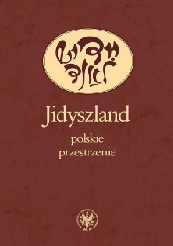Jidyszland - polskie przestrzenie - Monika Polit, Ewa Geller