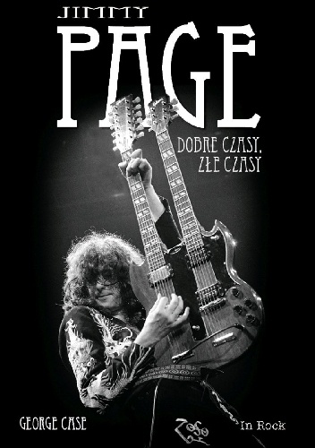 Jimmy Page. Dobre czasy, złe czasy - George Case