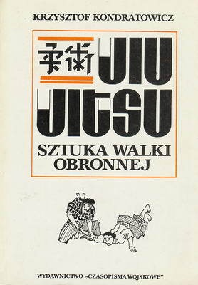 JIU JITSU Sztuka walki obronnej - Krzysztof Kondratowicz