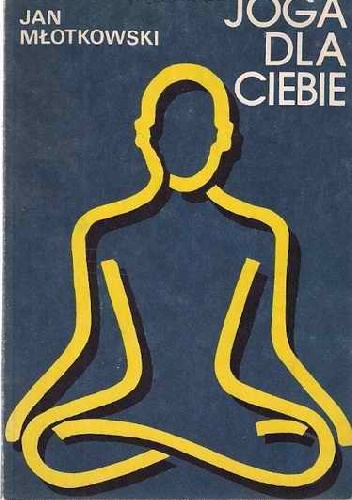 Joga dla Ciebie - Jan Młotkowski