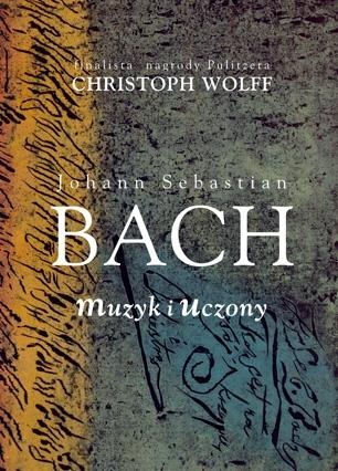 Johann Sebastian Bach: muzyk i uczony - Christoph Wolff
