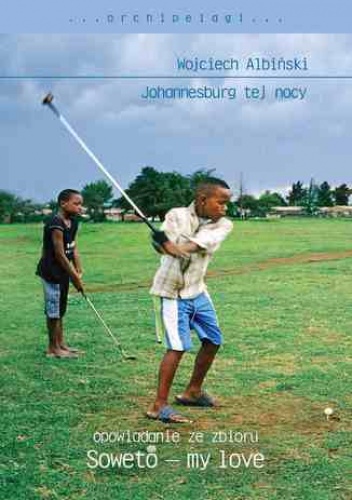 Johannesburg tej nocy - Wojciech Albiński