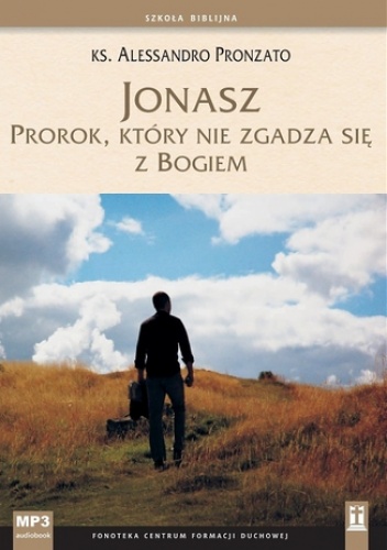 Jonasz. Prorok, który nie zgadza się z Bogiem - Alessandro Pronzato Ks.