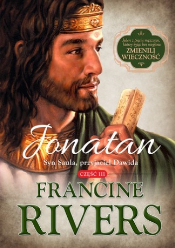 Jonatan Syn Saula przyjaciel Dawida Część 3 - Francine Rivers