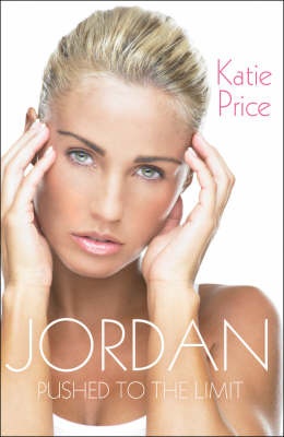 Jordan: Pushed to the Limit - Katie Price