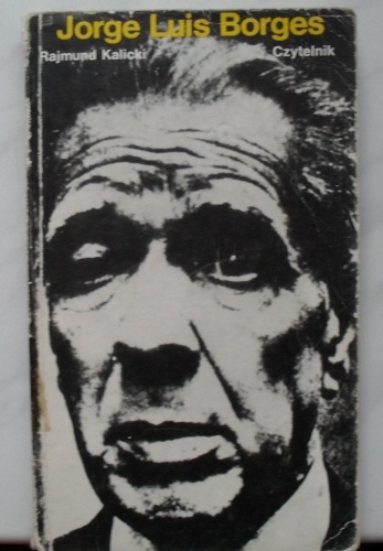 Jorge Luis Borges - Rajmund Kalicki