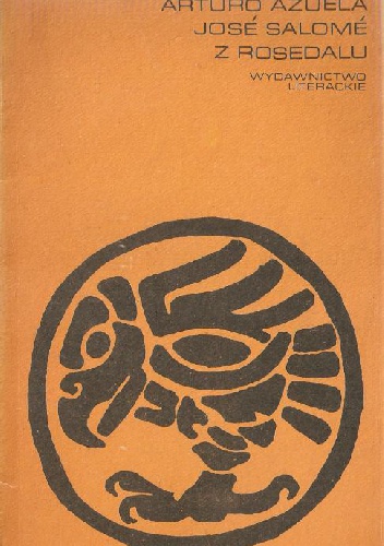 José Salomé z Rosedalu - Arturo Azuela
