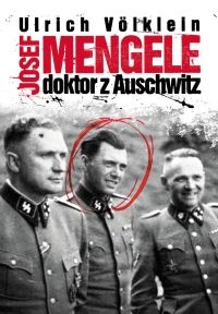 Josef Mengele. Doktor z Auschwitz - Ulrich Völklein