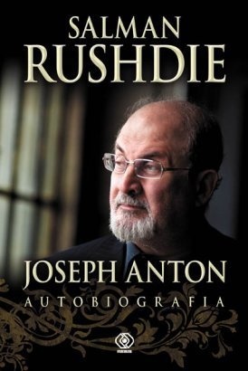 Joseph Anton. Autobiografia - Salman Rushdie