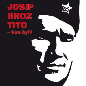 Josip Broz Tito – kim był? - Jarosław Kaniewski