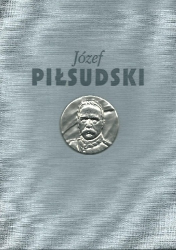 Józef Piłsudski. Służba Ojczyźnie - Józef Piłsudski, Jan Józef Kasprzyk