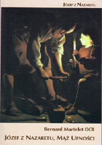 Józef z Nazaretu. Mąż ufności - Bernard Martelet OCR