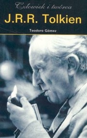 J.R.R. Tolkien. Człowiek i twórca - Teodoro Gómez