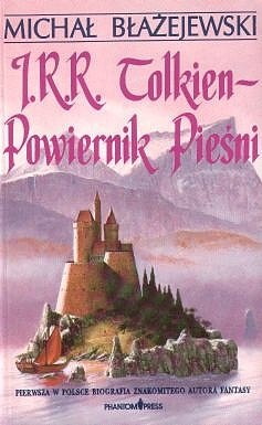 J.R.R. Tolkien - Powiernik Pieśni - Michał Błażejewski