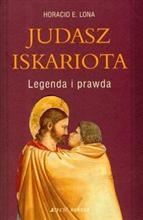 Judasz Iskariota Legenda i prawda - Horacio E. Lona
