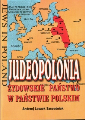 Judeopolonia. Żydowskie państwo w państwie Polskim - Andrzej Leszek Szcześniak