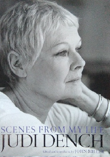 Judi Dench. Scenes from My Life - Judi Dench, John Miller