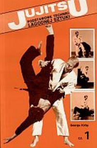 Jujitsu. Podstawowe techniki łagodnej sztuki cz. 1 - Kirby George
