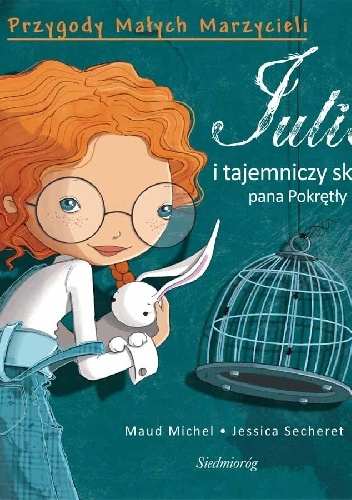 Julia i tajemniczy sklep pana Pokrętły - Maud Michel, Jessica Secheret
